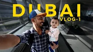 DELHI TO DUBAI | UAE Vlog 1  🔥🤩