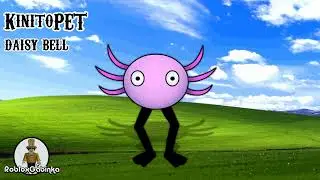 KinitoPET [[DAISY BELL]]