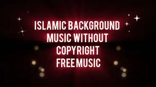 Islamic Background Music Without Copyright Free Music