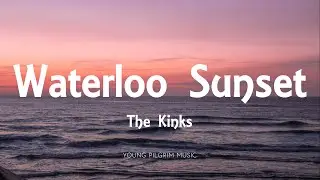 The Kinks - Waterloo Sunset (Lyrics)