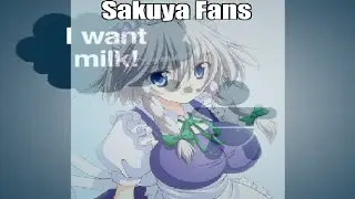 Sakuya Fans Be Like
