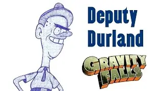How to Draw - DEPUTY DURLAND (Gravity Falls) #25 /// Как нарисовать - ЗАМЕСТИТЕЛЬ ДУРЛАНД #25