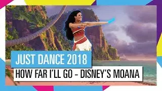 How Far L'll Go - Just Dance 2018