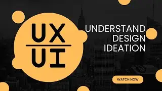 Understand design ideation