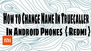 How to Change Name in Truecaller