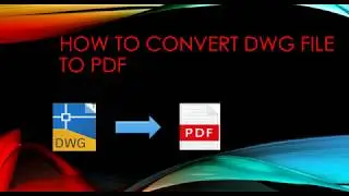 How To Convert DWG File into PDF in Very Easy way.