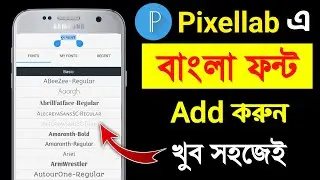 How Add Bangla Font in Pixellab || Add Bangla Font in Pixellab | Add Custom Font