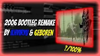 2006 BOOTLEG - ILYHIRYU & WALK 6EB0REN (REMAKE FL STUDIO)