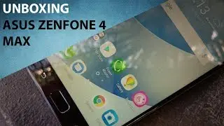 ASUS Zenfone 4 Max Unboxing and Device Walkthrough