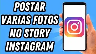Como postar varias fotos no story Instagram (GUIA COMPLETO)