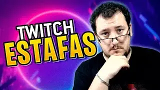 ¡CUIDADO si te pasa ESTO en TWITCH! (siguen las ESTAFAS)