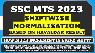SSC MTS 2023 SHIFTWISE NORMALISATION - MINIMUM INCREMENT IN MARKS AFTER HAVALDAR RESULT