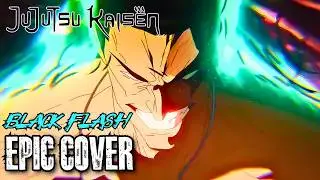 Aoi Todo Black Flash Theme JUJUTSU KAISEN "Fight Alongside" Epic Cover