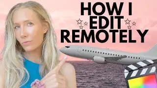 How I Work Remotely & Travel as a Video Editor 🎬