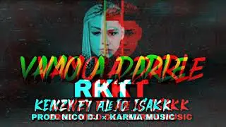 VAMO' A DARLE RKT - KENZY FT ALEJO ISAKK (PROD. NICO DJ - KARMA MUSIC)