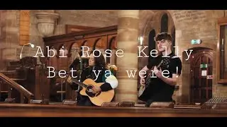 ABI ROSE KELLY - BET YA WERE!