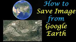 How Save Google Earth Image with high Resolution || with scale and north line ||