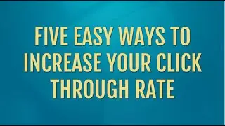 Five easy ways to increase your click through rate