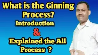 What is the Cotton Ginning Process |How to Perform Ginning with cotton fibre|