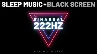 🎧 Relaxing music for sleep and body healingㅣBLACK SCREENㅣ222hzㅣremove blocked body energy 🎧