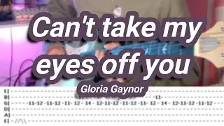 Can't take my eyes off you |©Gloria Gaynor |【Guitar Cover】with TABS