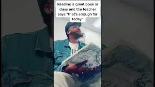 Reading a great book in class and the teacher says “that’s enough for today” #relateable #funny