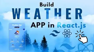 Build a Real-Time Weather App in React.js | Tailwind CSS & OpenWeatherMap API | React JS Project.