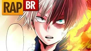 Rap do Todoroki Shouto (Boku No Hero) | Tauz Copyright RapTributo Ft. Duel Shiken