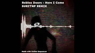 Roblox Doors - Here I Come (SURITNP REMIX)
