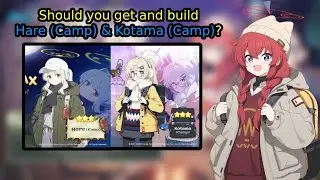 [Blue Archive] Should you get and Build Hare (Camp) & Kotama (Camp)