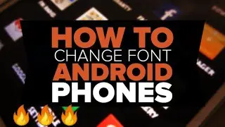 How To Change Fonts On Android(Without Root)Change your Android device’s fonts style anytime 🔥🔥🔥