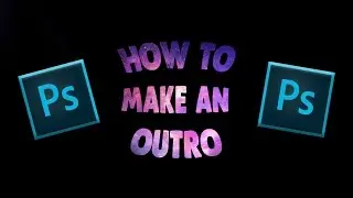 HOW TO MAKE AN OUTRO FOR YOUTUBE VIDEOS ON PHOTOSHOP! 2015/2016 PHOTOSHOP TUTORIAL!