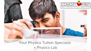 Concept First - Your Trusted Physics Tuition Specialist