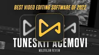 Best Video Editing Software of 2022 | Tuneskit Acemovi | Malayalam Review | K2 DESIGNS!