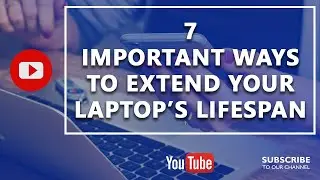 7 Important Ways To Extend Your Laptop’s Lifespan | Etim Essang Tips (2022)