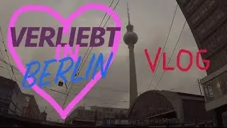 Verliebt in Berlin - VLOG | ENGOXY