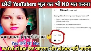 Altered content youtube kya Hai | what to select yes or no in altered content youtube studio