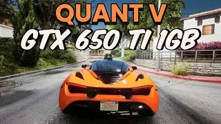 GTA 5 [ QUANT V ] Graphics Mod on NVIDIA GEFORCE GTX 650 TI 1GB