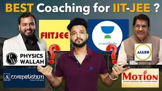 Best Coaching for IIT JEE in India | PW ALLEN UNACADEMY FIIT-JEE ?