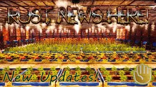Rust News Here! - FARMING, SMART ALARMS, SWITCHES AND MORE!