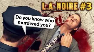 Chasing Down Criminals Through 1940s Los Angeles — L.A. Noire #3