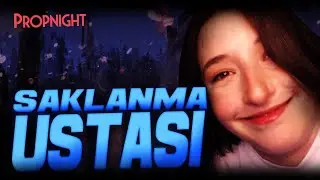 SAKLANMA USTASI! | PROPNIGHT #11 