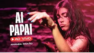 Ananda Paixão - Ai Papai [Cover] (Ao Vivo)