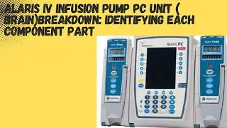 Alaris IV Infusion Pump PC Unit ( Brain)Breakdown: Identifying Each Component Part