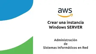AWS. Crear una instancia Windows SERVER