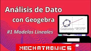 Análisis de Datos con Geogebra #2- Modelos Lineales - Mechatronics