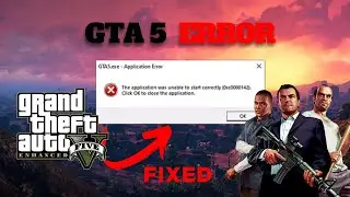 How to Fix GTA 5 Error 0xc0000142