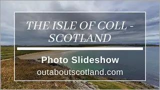 The Isle of Coll, Scotland - Photo Slideshow