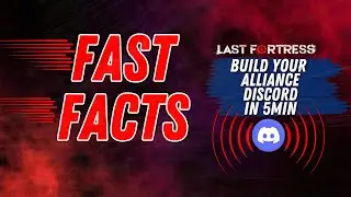 Fast Fact, How to Build an Alliance Discord for the Last Fortress Underground
