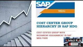 Cost Center Group with Hierarchy Assignment in SAP MDG with Fiori App - Session 6